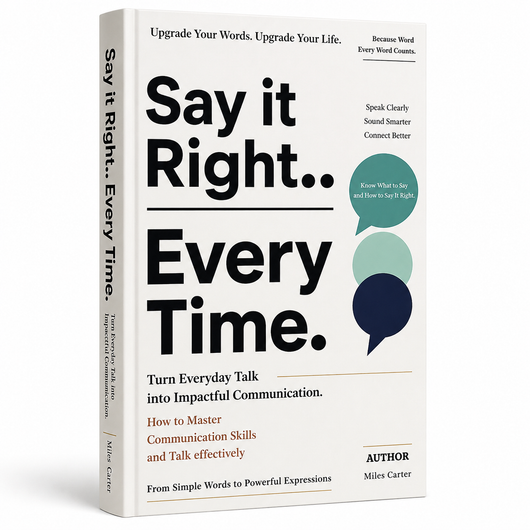 Say It Right.. Every Time