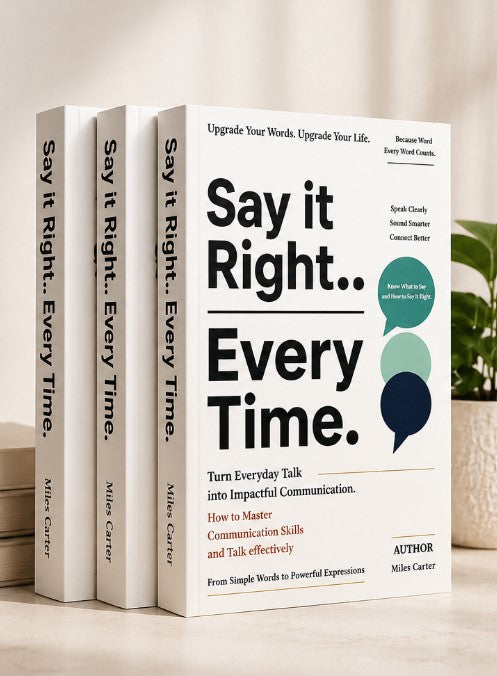 Say It Right.. Every Time